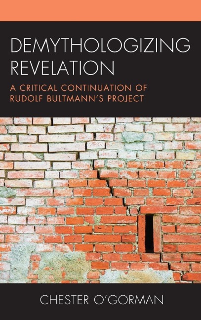 Demythologizing Revelation: A Critical Continuation of Rudolf Bultmanns Project