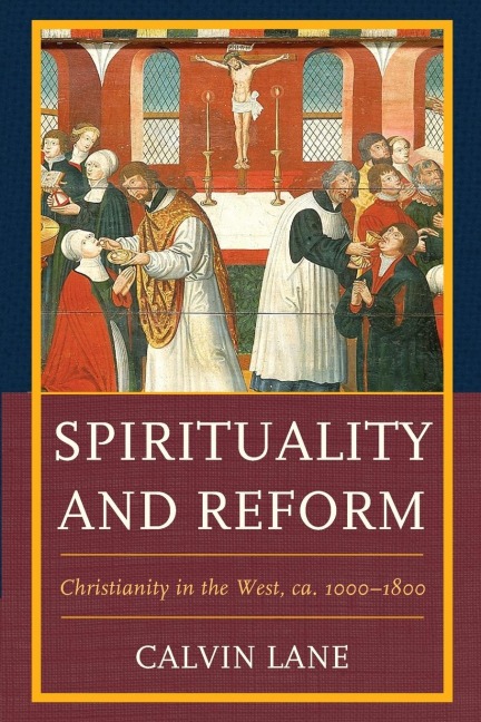 Spirituality and Reform: Christianity in the West, ca. 1000-1800