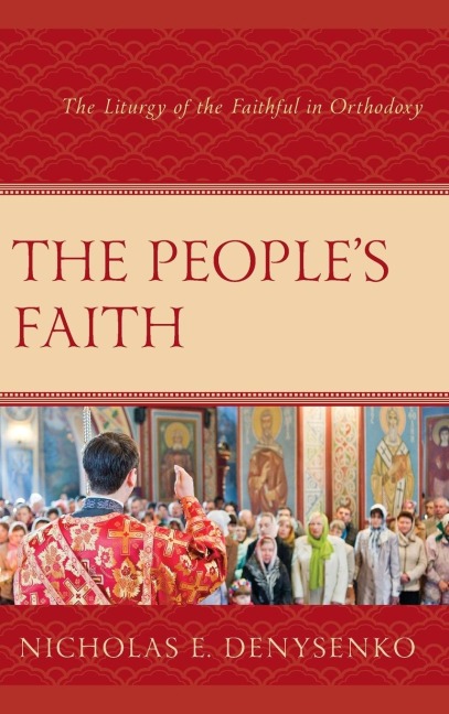 Peoples Faith: The Liturgy of the Faithful in Orthodoxy