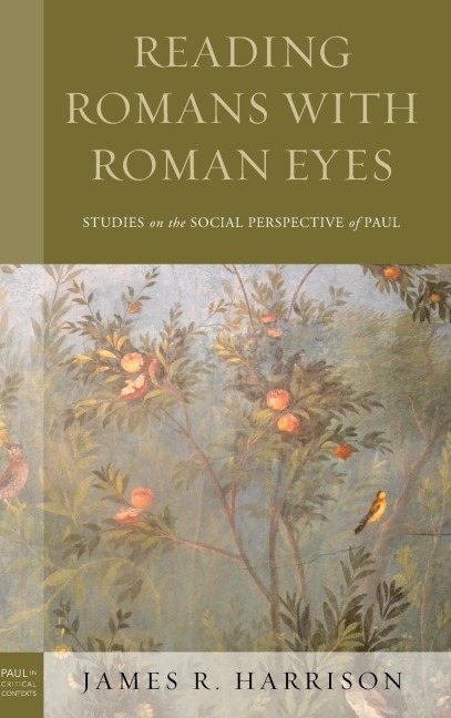 Reading Romans with Roman Eyes: Studies on the Social Perspective of Paul