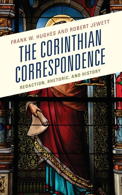 Corinthian Correspondence: Redaction, Rhetoric, and History