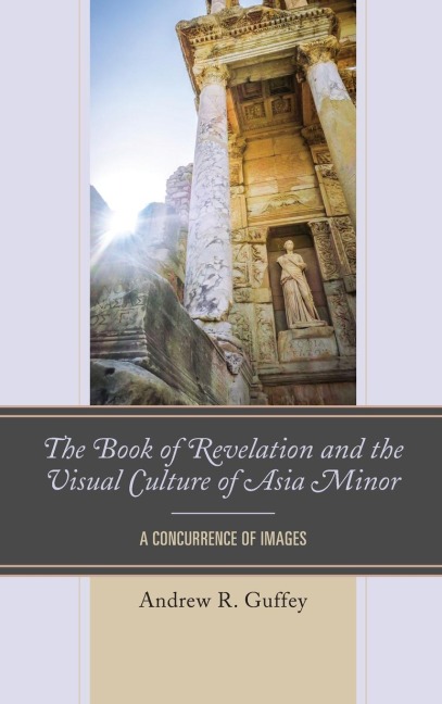 Book of Revelation and the Visual Culture of Asia Minor: A Concurrence of Images