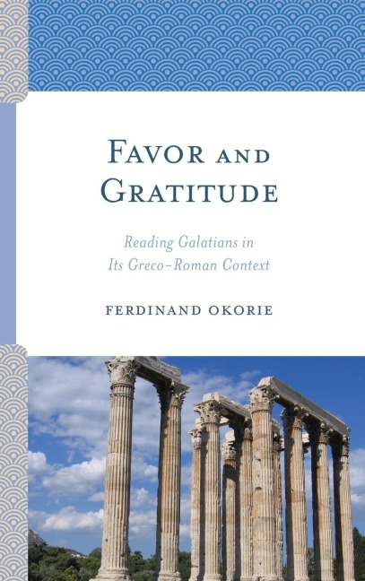 Favor and Gratitude: Reading Galatians in Its Greco-Roman Context