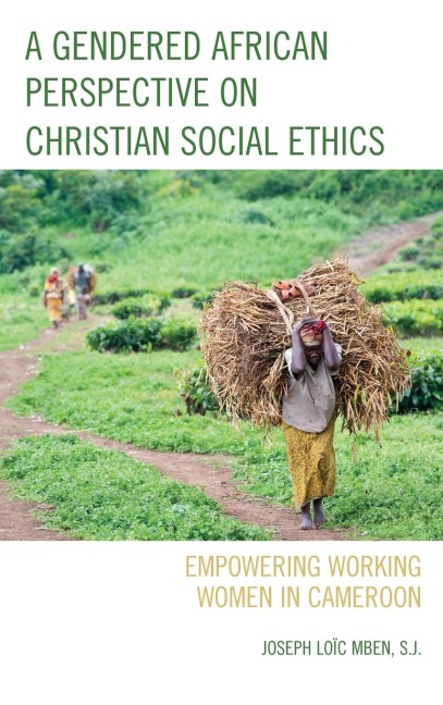 Gendered African Perspective on Christian Social Ethics: Empowering Working Women in Cameroon
