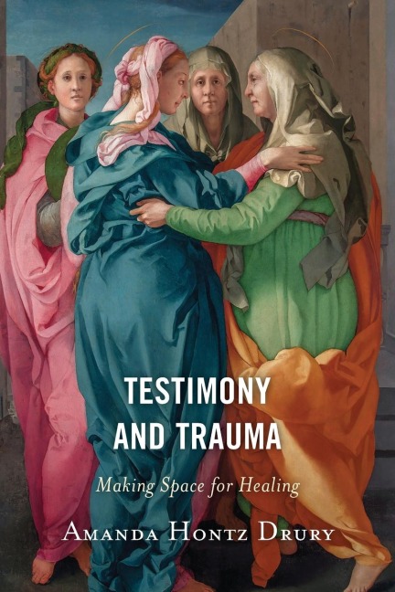 Testimony and Trauma: Making Space for Healing