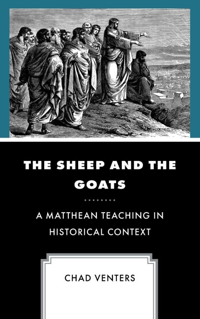 Sheep and the Goats: A Matthean Teaching in Historical Context