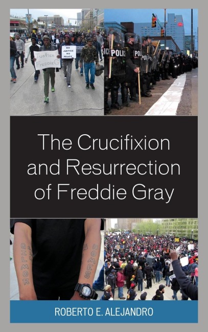 Crucifixion and Resurrection of Freddie Gray