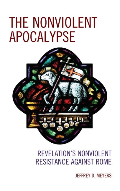 Nonviolent Apocalypse: Revelation's Nonviolent Resistance Against Rome