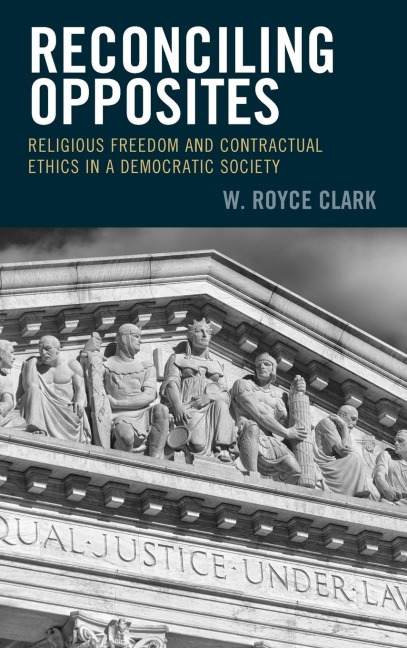 Reconciling Opposites: Religious Freedom and Contractual Ethics in a Democratic Society