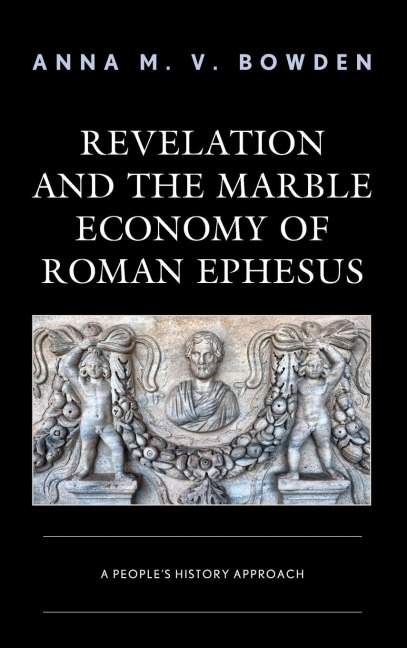 Revelation and the Marble Economy of Roman Ephesus: A Peoples History Approach