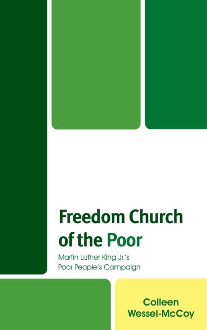 Freedom Church of the Poor: Martin Luther King Jrs Poor Peoples Campaign
