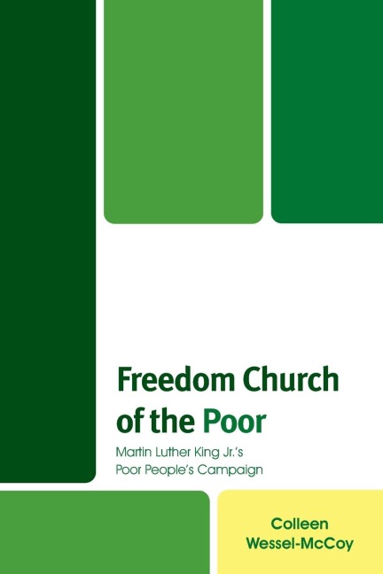 Freedom Church of the Poor: Martin Luther King Jrs Poor Peoples Campaign