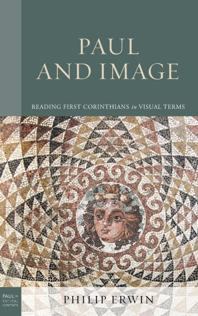 Paul and Image: Reading First Corinthians in Visual Terms