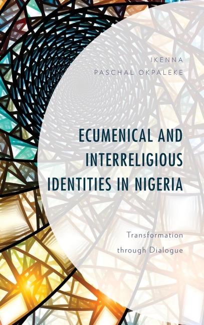 Ecumenical and Interreligious Identities in Nigeria: Transformation through Dialogue