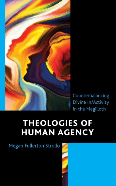 Theologies of Human Agency: Counterbalancing Divine In/Activity in the Megilloth