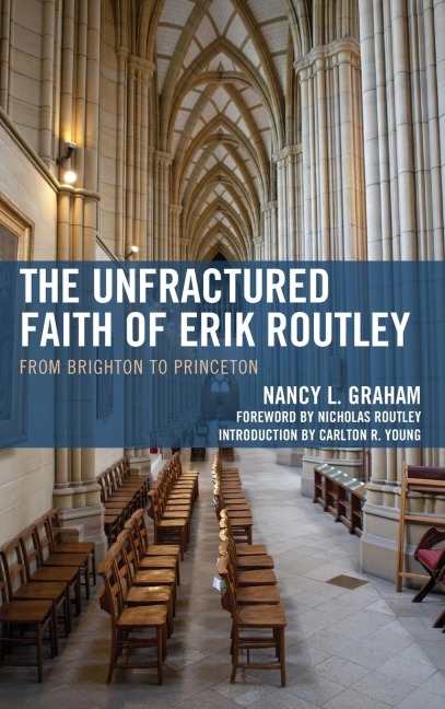Unfractured Faith of Erik Routley: From Brighton to Princeton