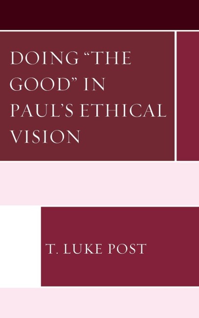Doing the Good in Pauls Ethical Vision