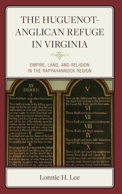 Huguenot-Anglican Refuge in Virginia: Empire, Land, and Religion in the Rappahannock Region