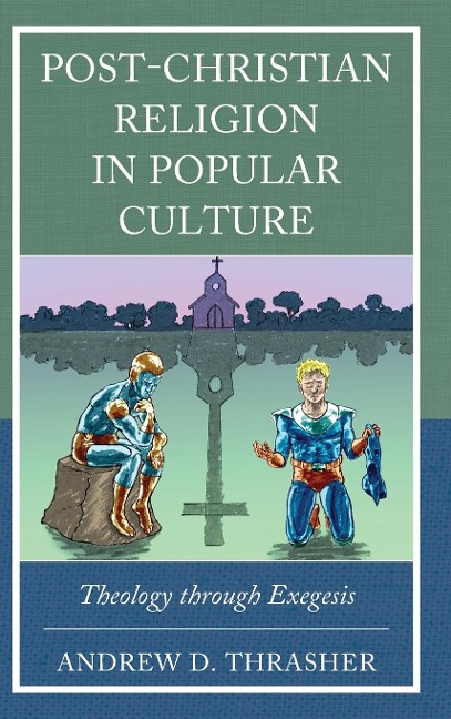Post-Christian Religion in Popular Culture: Theology through Exegesis