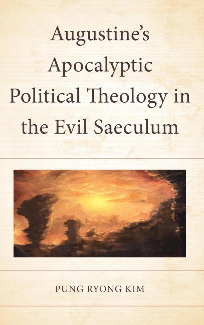 Augustine's Apocalyptic Political Theology in the Evil Saeculum