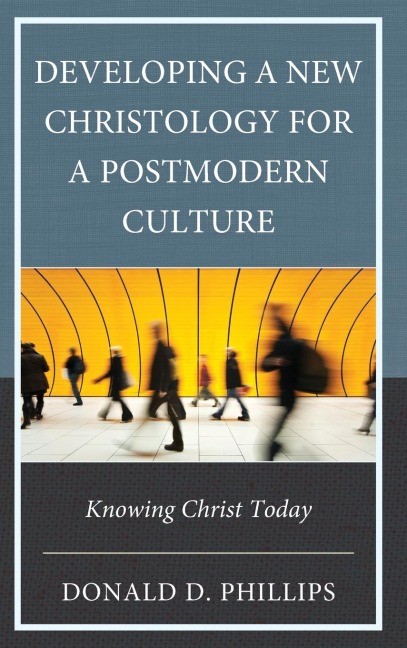 Developing a New Christology for a Postmodern Culture: Knowing Christ Today