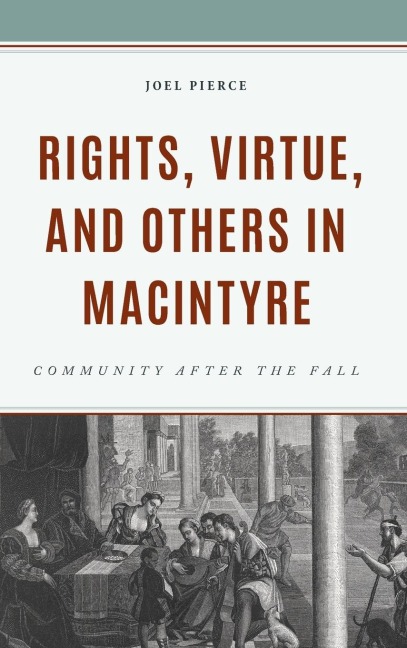 Rights, Virtue, and Others in MacIntyre: Community After the Fall