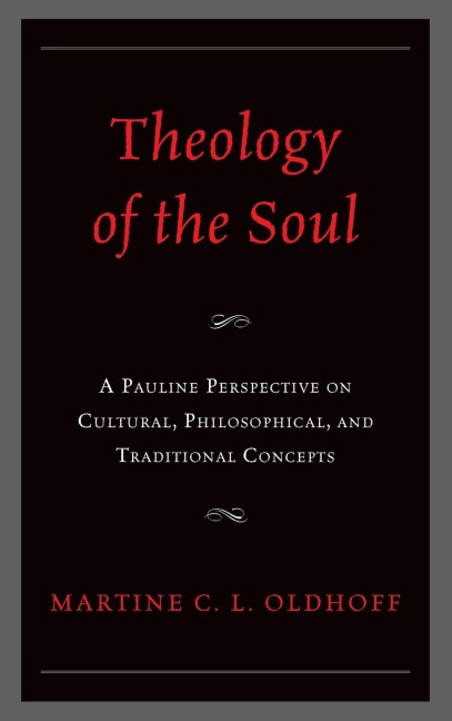 Theology of the Soul: A Pauline Perspective on Cultural, Philosophical, and Traditional Concepts