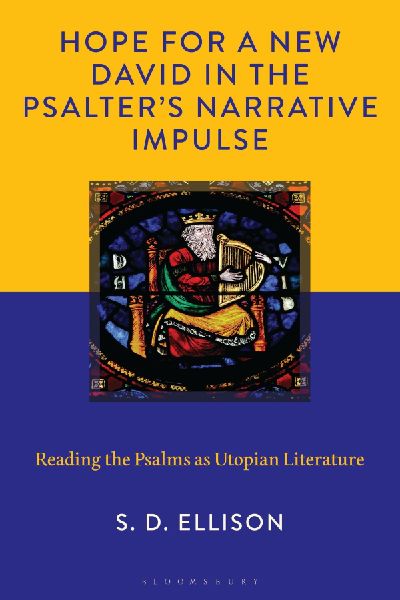 Hope for a New David in the Psalter's Narrative Impulse: Reading the Psalms as Utopian Literature