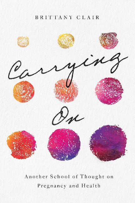 Carrying on: Another School of Thought on Pregnancy and Health