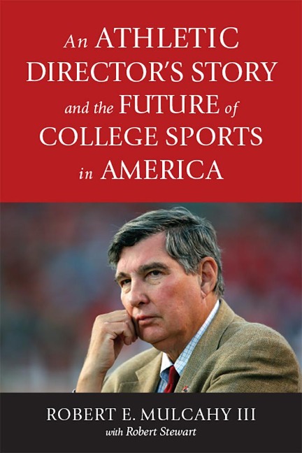 An Athletic Directors Story and the Future of College Sports in America