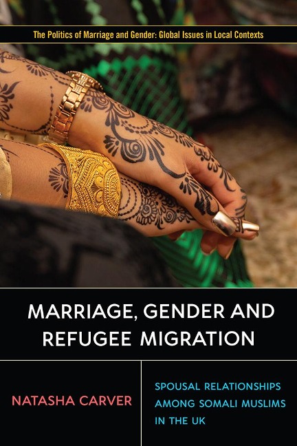 Marriage, Gender and Refugee Migration: Spousal Relationships Among Somali Muslims in the United Kingdom