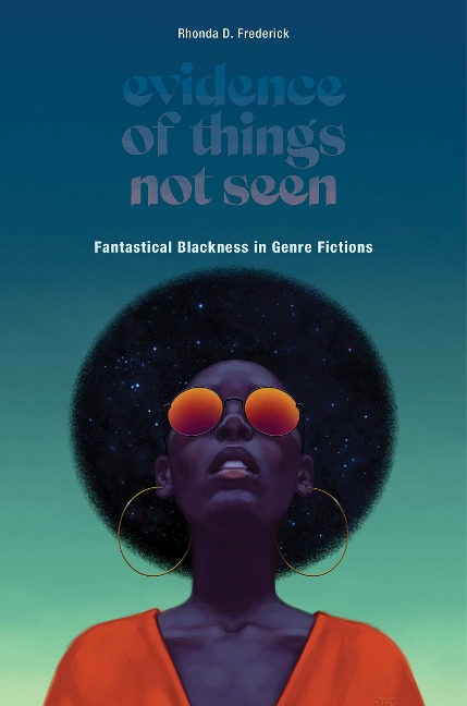 Evidence of Things Not Seen: Fantastical Blackness in Genre Fictions