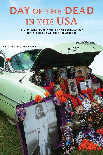 Day of the Dead in the Usa, Second Edition: The Migration and Transformation of a Cultural Phenomenon