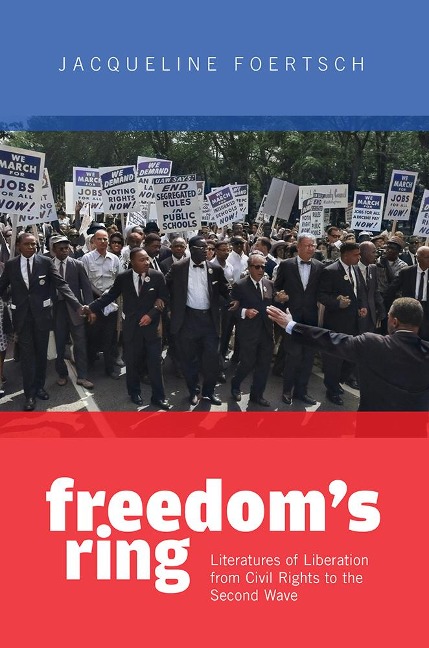 Freedoms Ring: Literatures of Liberation from Civil Rights to the Second Wave