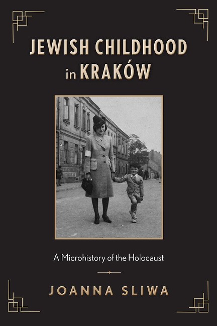 Jewish Childhood in Kraków: A Microhistory of the Holocaust