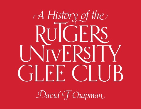 A History of the Rutgers University Glee Club
