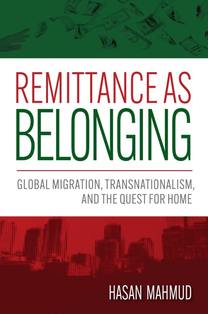 Remittance As Belonging: Global Migration, Transnationalism, and the Quest for Home