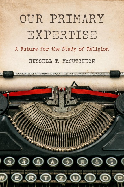 Our Primary Expertise: A Future for the Study of Religion