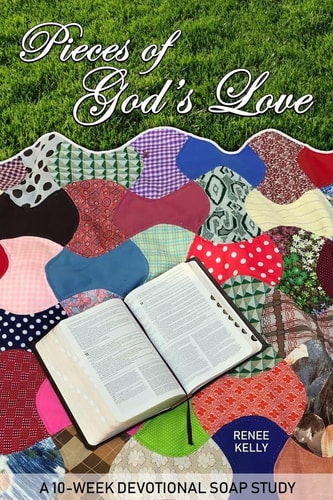 Pieces of God's Love A 10 Week SOAP Study of 1 Corinthians 13
