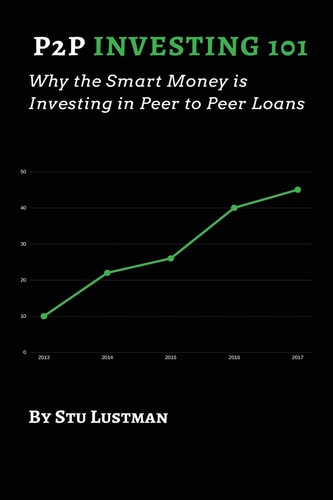 P2P Investing 101 Why the Smart Money Invests In Peer to Peer Loans