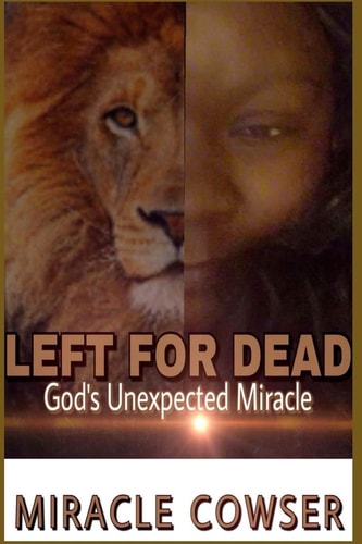 Left For Dead God's Unexpected Miracle