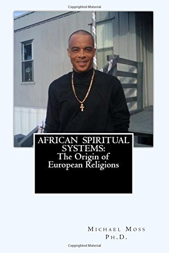 African Spiritual Systems The Origin of European Religions