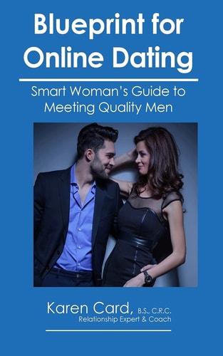 Blueprint for Online Dating Smart Woman's Guide to Finding Quality Men