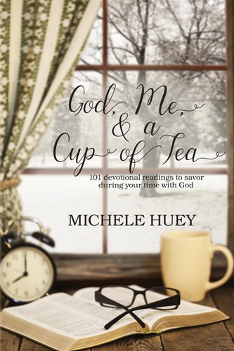 God, Me and a Cup of Tea 101 Devotional Readings to Savor During Your Time with God