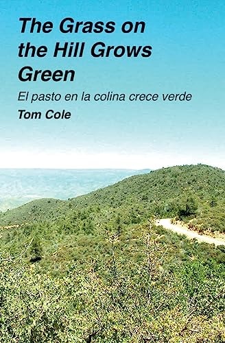 The Grass on the Hill Grows Green El Pasto en la Colina Crece Verde