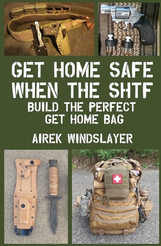 Get Home Safe When the SHTF Build the Perfect Get Home Bag