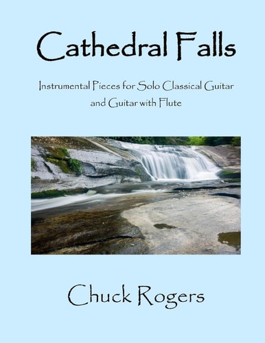 Cathedral Falls Instrumental Pieces for Solo Classical Guitar and Guitar with Flute