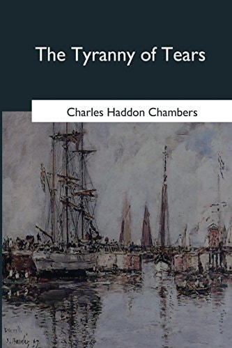 The Tyranny of Tears A Comedy in Four Acts