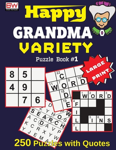 Happy GRANDMA VARIETY Puzzle Book #1 (250 Brain Boosting Puzzles with Smart Quotes)