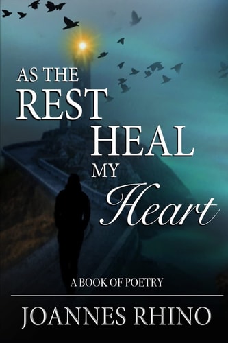 As The Rest Heal My Heart A Book of Poetry